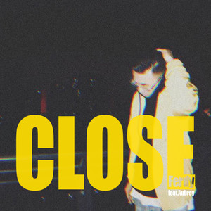 CLOSE（feat.Aubrey杨航）