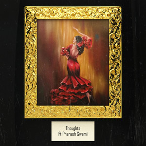 Thoughts(feat. Pharaoh Swami)
