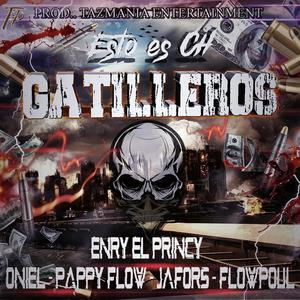 Gatilleros ch(feat. Enry el princy, Pappy flow, Oniel & Jafor) (Explicit)