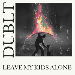 Leave my kids alone (feat. Jonnie 3:16)