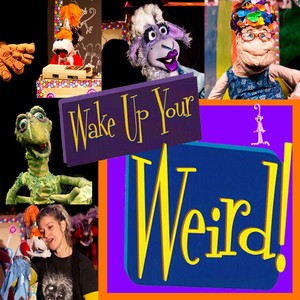 Wake Up Your Weird