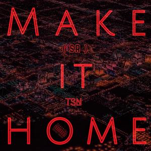 Make It Home (feat. Jay TSN & Izzy TSN)