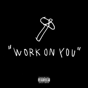 Work On You (Explicit)