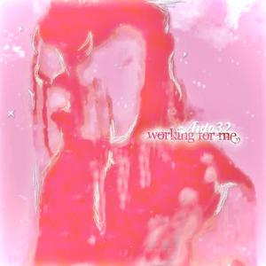 Working For Me (feat. Auto32) (Explicit)