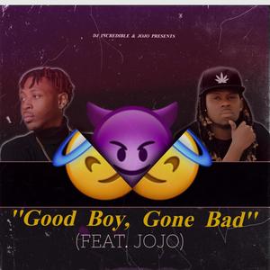 Good Boy, Gone Bad (feat. JoJo Rels)