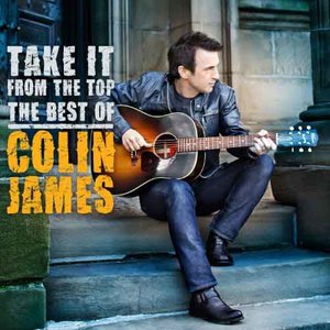 Take It From The Top: The Best Of Colin James