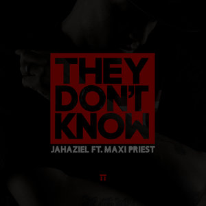 They Don't Know (feat. Maxi Priest) - Single