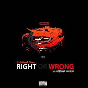 Right Or Wrong (feat. Slickk Jaylen) (Explicit)