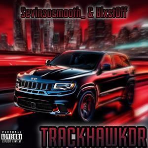 TrackhawkDr (feat. BlxstOff) [Explicit]