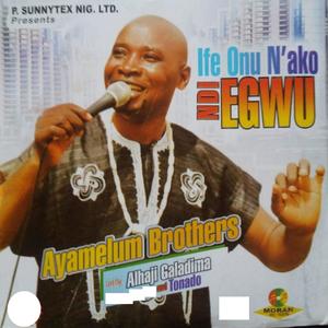 Ife Onu N'ako Ndi Egwu(feat. Alhaji Galadima)[with Tonado]
