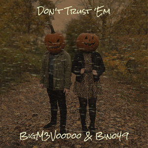 Don’t Trust ‘Em (Explicit)