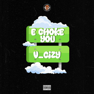 E Choke You (Explicit)