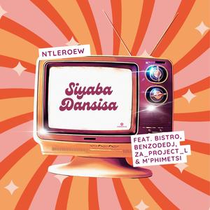 Siyaba Dansisa (feat. Bistro, BenzoDeDJ, ZA_Project_L & M'phimetsi) [Explicit]