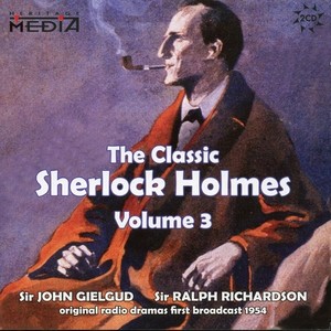 DOYLE, A.C.: Classic Sherlock Holmes (The) , Vol. 3 (Gielgud, Richardson)