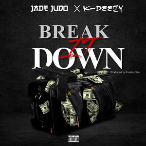 Break It Down (feat. K Deezy) (Explicit)