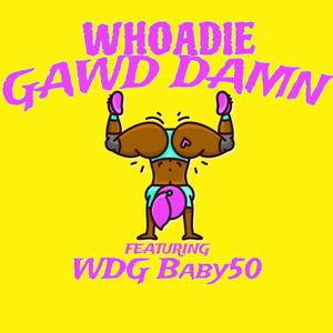 GAWD DAMN (feat. WDG BABY 50) [Explicit]