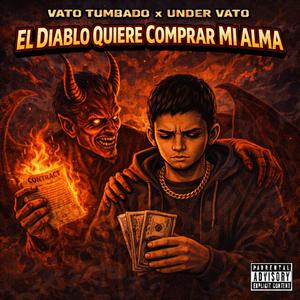 El Diablo Quiere Comprar Mi Alma (feat. Under Vato)