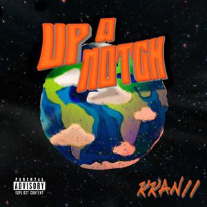 Up A Notch (Explicit)