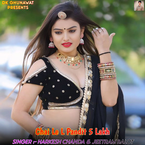 Chai Le L Pandit 5 Lakh