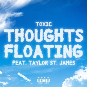 Thoughts Floating (feat. Taylor St. James) [Explicit]