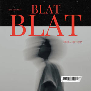 Blat Blat (Explicit)