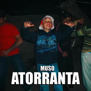 Atorranta (feat. Muso Kit)