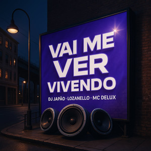 VAI ME VER VIVENDO (Explicit)