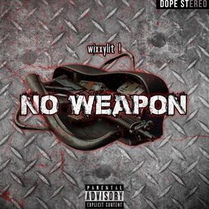 No Weapon (Explicit)