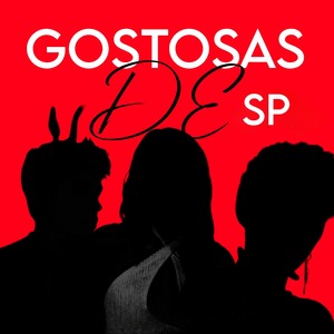 GOSTOSAS DE SP (Remastered 2024) [Explicit]