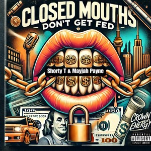 Closed Mouths Don't Get Fed (feat. Mayjah Payne) (Explicit)