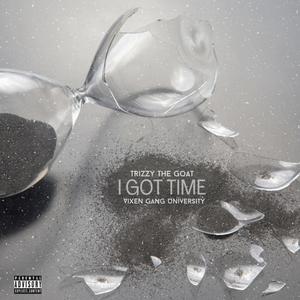 I Got Time (Explicit)