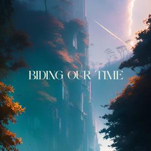 Biding Our Time (feat. Maéva Krim)