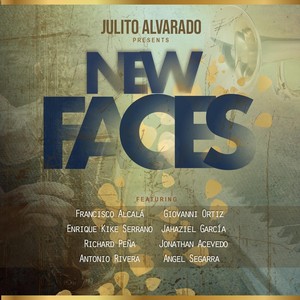 Julito Alvarado Presents New Faces