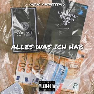 Alles was ich hab (feat. Nineteen60 & Gelatzenflavour) [Explicit]