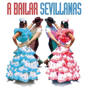 A Bailar Sevillanas: 40 Sevillanas Inolvidables