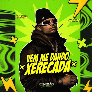 Vem Me Dando Xerecada (Explicit)
