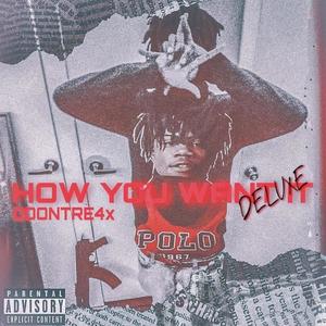 How you want it deluxe (Explicit)