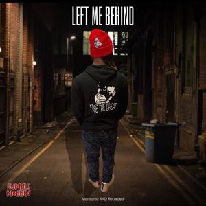 Left Me Behind (Explicit)