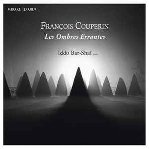 Couperin: Les Ombres Errantes