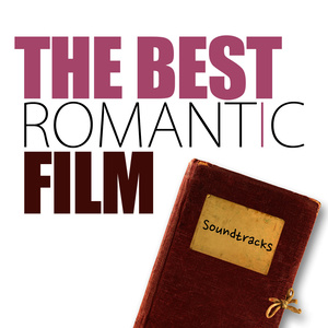 the best romantic film soundtracks - chick flicks