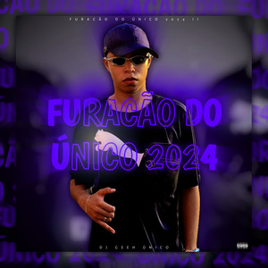 FURACÃO DO UNICO 2024 II (Explicit)