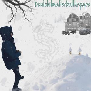 Dontshitmatterbutthepape (Explicit)
