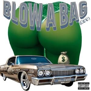 Blow A Bag (A$$) (Slowed Down) (Explicit)