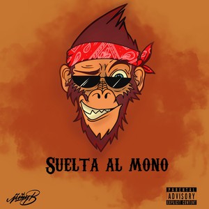 Suelta al Mono (Explicit)