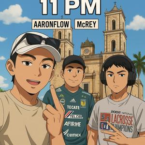 11 PM (feat. McRey & Alexx) (Explicit)