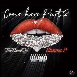 Come here part 2 (feat. Tashauna Demonica) (Explicit)