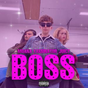 BOSS(feat. Moana & Juicy H) (Explicit)