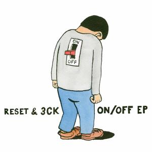 ON/OFF EP (ReSeT & 3CK) [Explicit]