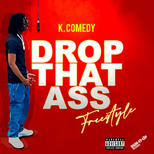 Drop That Ass (Freestyle) [Explicit]