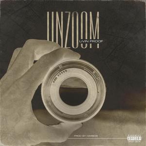 UnZoom (feat. Livin' Proof) [Explicit]